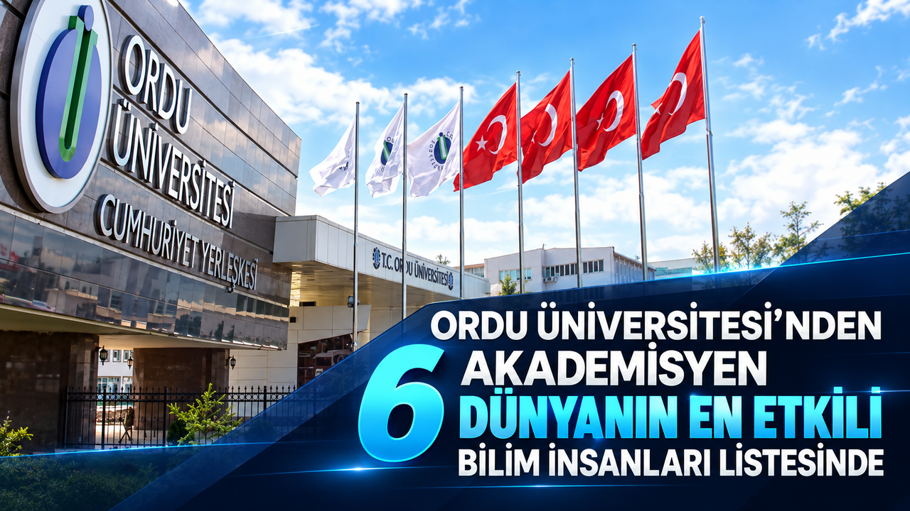 Ordu Üniversitesi’nden 6 akademisyen dünyanın en etkili bilim insanları listesinde