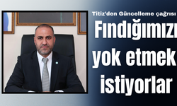 Fatih Titiz: “Türk Fındığı Yok Edilmek İsteniyor”