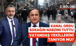Kanal ORDU sokağın nabzını tuttu: Vatandaş vekillerini tanıyor mu?