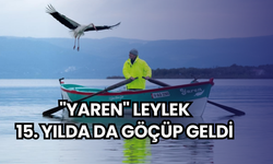 "Yaren" leylek 15. yılda da göçüp geldi