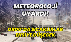 Meteoroloji Uyardı! Ordu’da Sıcaklıklar Eksiye Düşecek