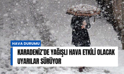 Karadeniz’de yağışlı hava etkili olacak: Uyarılar sürüyor