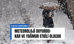 Meteoroloji duyurdu: Kar ve yağmur etkili olacak