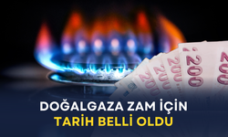 Doğalgaza zam için tarih belli oldu