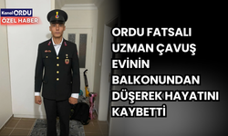Ordu Fatsalı uzman çavuş evinin balkonundan düşerek hayatını kaybetti