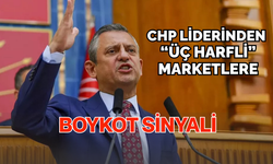 CHP liderinden “üç harfli” marketlere boykot sinyali