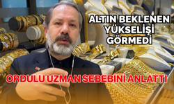 Altın beklenen yükselişi görmedi: Ordulu uzman sebebini anlattı