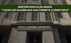 MSB'den İran açıklaması: "Tarafları saldırılara son vermeye çağırıyoruz"