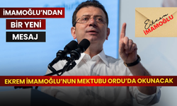 Ordu’da Ekrem İmamoğlu’nun mektubu okunacak