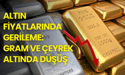 Altın fiyatlarında gerileme: Gram ve çeyrek altında düşüş