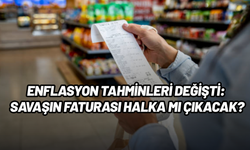 Enflasyon tahminleri değişti: Savaşın faturası halka mı çıkacak?