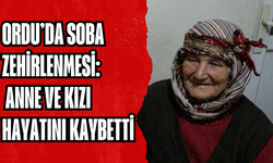 Ordu’da soba zehirlenmesi: anne ve kızı hayatını kaybetti