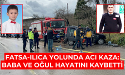 Fatsa-Ilıca yolunda acı kaza: Baba ve oğul hayatını kaybetti