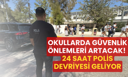 Okullarda güvenlik önlemleri artacak! 24 saat polis devriyesi geliyor