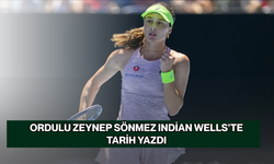 Ordulu Zeynep Sönmez Indian Wells’te tarih yazdı