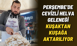 Perşembe’de cevizli helva geleneği kuşaktan kuşağa aktarılıyor