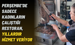 Perşembe’de sadece kadınların çalıştığı restoran, yıllardır hizmet veriyor