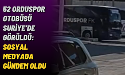 52 Orduspor otobüsü Suriye’de görüldü: Sosyal medyada gündem oldu