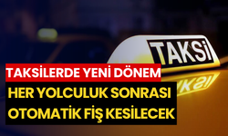 Taksilerde yeni dönem: Her yolculuk sonrası otomatik fiş kesilecek