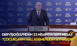 Dervişoğlu’ndan 23 Nisan’da sert mesaj: “Çocukların hali, egemenliğin aynasıdır”