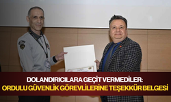 Dolandırıcılara geçit vermediler: Ordulu güvenlik görevlilerine teşekkür belgesi