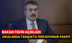 Bakan Tekin açıkladı: Okullarda 7 başlıkta yeni güvenlik paketi