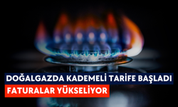 Doğalgazda kademeli tarife başladı: Faturalar yükseliyor