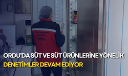 Ordu’da süt ve süt ürünlerine yönelik denetimler devam ediyor