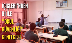 İçişleri’nden 81 ile “Okul Güvenliği” genelgesi