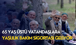 65 yaş üstü vatandaşlara yaşlılık bakım sigortası geliyor