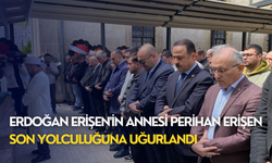 Erdoğan Erişen'in annesi Perihan Erişen son yolculuğuna uğurlandı