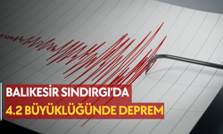 Balıkesir Sındırgı'da 4.2 büyüklüğünde deprem