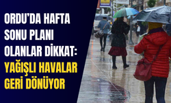 Ordu’da hafta sonu planı olanlar dikkat: Yağışlı havalar geri dönüyor