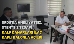 Ordu'da ameliyatsız, stentsiz tedavi: Kalp damarları ilaç kaplı balonla açıldı
