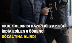 Okul saldırısı hazırlığı yaptığı iddia edilen 8 öğrenci gözaltına alındı
