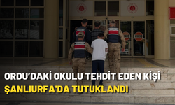 Ordu’daki okulu tehdit eden kişi Şanlıurfa'da tutuklandı