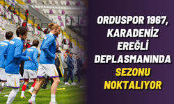 Orduspor 1967, Karadeniz Ereğli deplasmanında sezonu noktalıyor