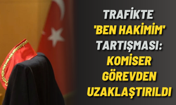 Trafikte 'Ben hakimim' tartışması: Komiser görevden uzaklaştırıldı