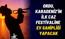 Ordu, Karadeniz’in ilk Caz Festivaline ev sahipliği yapacak