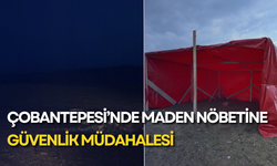 Çobantepesi’nde maden nöbetine güvenlik müdahalesi