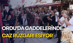 Ordu'da caddelerinde Caz rüzgarı esiyor
