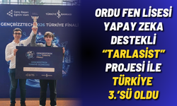 Ordu Fen Lisesi yapay zeka destekli “Tarlasist” projesi ile Türkiye 3.’sü oldu