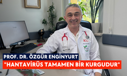 Prof. Dr. Özgür Enginyurt: "Hantavirüs tamamen bir kurgudur"