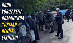 Ordu Yoroz Kent Ormanı’nda “Orman Benim” etkinliği