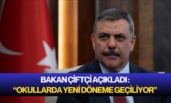 Bakan Çiftçi açıkladı : “Okullarda yeni döneme geçiliyor”