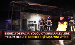 Denizli’de facia: Yolcu otobüsü alevlere teslim oldu, 1'i bebek 8 Kişi yaşamını yitirdi