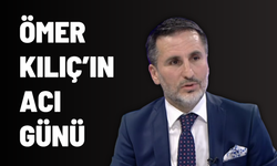 Ömer Kılıç'ın acı günü