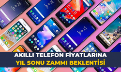 Akıllı telefon fiyatlarına yıl sonu zammı beklentisi