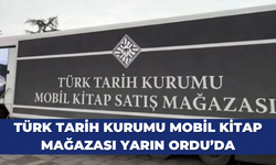 Türk Tarih Kurumu mobil kitap mağazası yarın Ordu’da