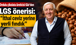 Ordulu çikolata üreticisi Gür’den LGS önerisi: “İthal ceviz yerine yerli fındık”